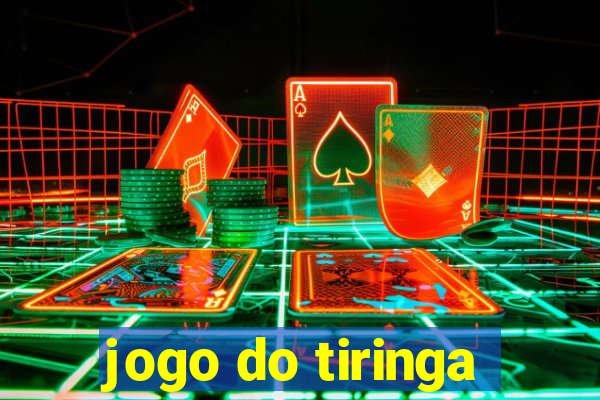 jogo do tiringa